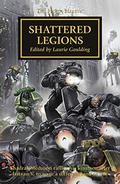Shattered Legions (The Horus Heresy #43) by L.J. Goulding