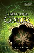 A Deliverer Comes (The Kinsman Chronicles #3b) by Jill Williamson