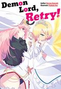 Demon Lord, Retry! Volume 1 (Demon Lord, Retry! Light Novel #1) by Kurone Kanzaki