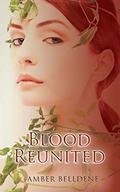 Blood Reunited (Blood Vine #3) by Amber Belldene