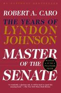 Master of the Senate (The Years of Lyndon Johnson #3) by Robert A. Caro