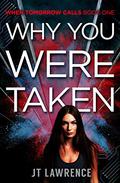 Why You Were Taken by J.T. Lawrence