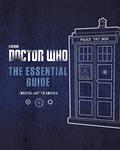 Doctor Who: The Essential Guide by Justin Richards