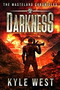Darkness (The Wasteland Chronicles #5) by Kyle West
