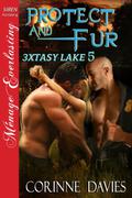 Protect and Fur [3xtasy Lake 5] (3xtasy Lake #5) by Corinne Davies