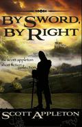 By Sword By Right by Scott Appleton