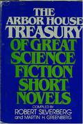 The Arbor House Treasury of Great Science Fiction Short Novels by Wyman Guin