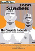 The Complete Roderick (Roderick #1-2) by John Sladek