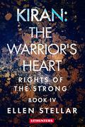 Kiran: The Warrior's Heart (Rights of the Strong #4) by Ellen Stellar