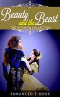 Beauty and the Beast: The Ultimate Collection  (Illustrated. Annotated. 22 Different Versions + Exclusive Bonus Features)  (Enhanced Fairy Tales) by Joseph Jacobs