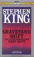 Graveyard Shift, and Other Stories from Night Shift by John Glover