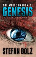 The White Dragon: Genesis  (White Dragon, #1) by Stefan Bolz