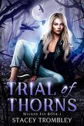 Trial of Thorns (Wicked Fae #1) by Stacey Trombley