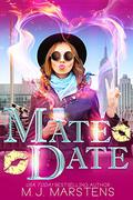 Mate Date by M.J. Marstens