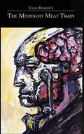 Clive Barker's the Midnight Meat Train Special Definitive Edition by Clive Barker