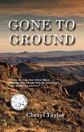 Gone to Ground by Cheryl Taylor