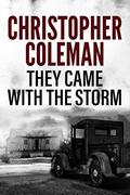 They Came with the Storm by Christopher Coleman