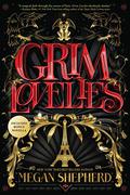Grim Lovelies (Grim Lovelies #1) by Megan Shepherd