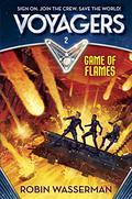 Voyagers: Game of Flames (Voyagers #2) by Robin Wasserman
