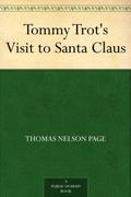 Tommy Trot's Visit to Santa Claus by Thomas Nelson Page