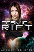 Cosmic Rift (Grand Master's Galaxy #4) by Aurora Springer