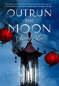 Outrun the Moon by Stacey Lee