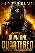 Dawn and Quartered by Hunter Blain