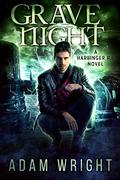 Grave Night (Harbinger P.I. #10) by Adam J. Wright