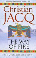 The Way of Fire (Les Mystères D’Osiris #3) by Christian Jacq