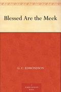 Blessed Are the Meek by G.C. Edmondson
