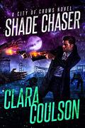Shade Chaser by Clara Coulson