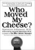 Who Moved My Cheese? (Who Moved My Cheese? #1) by Spencer Johnson