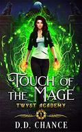 Touch of the Mage (Twyst Academy #1) by D.D. Chance