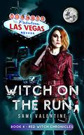 Witch On The Run (Red Witch Chronicles #4) by Sami Valentine