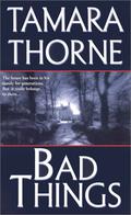 Bad Things by Tamara Thorne