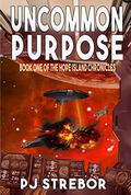 Uncommon Purpose by P.J. Strebor