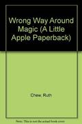 Wrong Way Around Magic by Ruth Chew