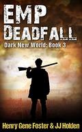 EMP Deadfall by Henry Gene Foster, J.J. Holden