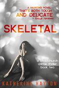 Skeletal by Katherine Hayton