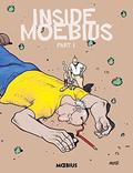 Moebius Library: Inside Moebius Part 1 (Inside Mœbius #1) by Mœbius