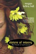 Sisters of Misery (Sisters of Misery #1) by Megan Kelley Hall