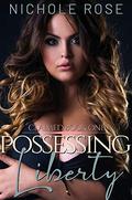 Possessing Liberty by Nichole Rose