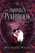 Never Without You (The Prophecy of Tyalbrook #3) by Michele G. Miller