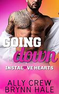 Going Down (Instalove Hearts #4) by Ally Crew
