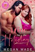 Mine for the Holidays by Megan Wade