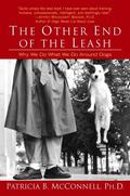 The Other End of the Leash: Why We Do What We Do Around Dogs by Patricia B. McConnell