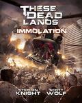 These Dead Lands: Immolation by Stephen Knight, Scott Wolf