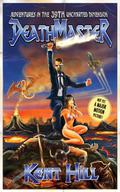 Deathmaster: Adventures in the Uncharted 39th Dimension by Kent Hill