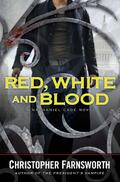 Red, White, and Blood (Nathaniel Cade #3) by Christopher Farnsworth