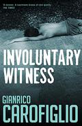 Involuntary Witness (Guido Guerrieri #1) by Gianrico Carofiglio
